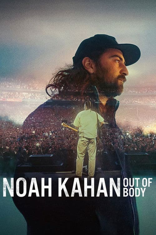 Noah Kahan Out Of Body (2026) โนอาห์ คาห์น เส้นทางสู่จุดสูงสุด