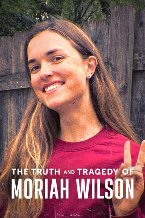 The Truth and Tragedy of Moriah Wilson (2026) ความจริงและโศกนาฏกรรมของโมไรอาห์ วิลสัน